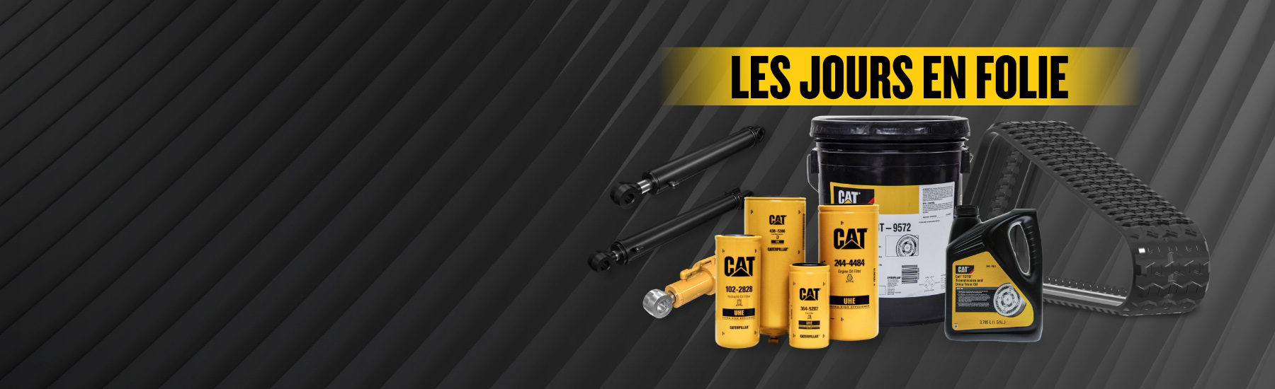 LES JOURS EN FOLIE-Disponible uniquement sur Cat® Central et Parts.cat.com
