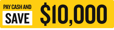 PAY CASH AND SAVE $10,000